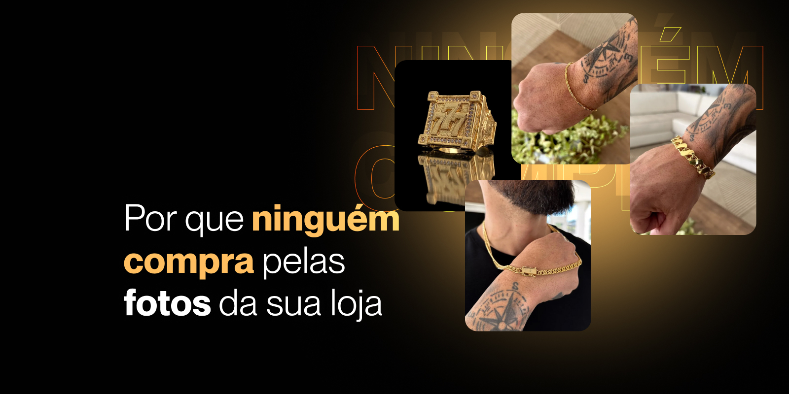 Por que ninguém compra pelas fotos da sua loja