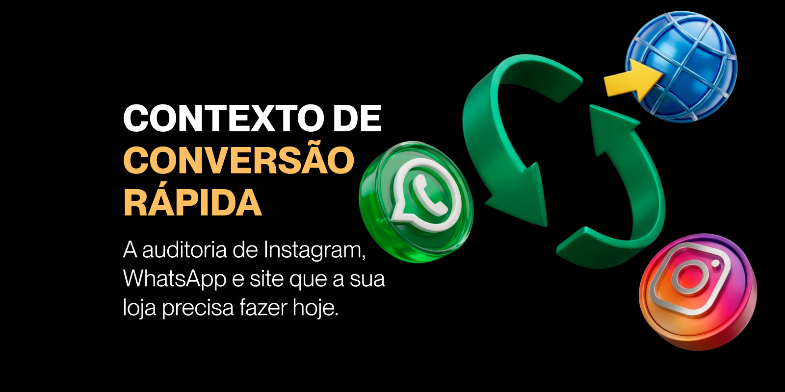 Contexto de Conversão Rápida: a auditoria de Instagram, WhatsApp e site que a sua loja precisa fazer hoje